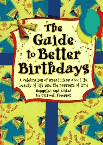 The Guide to Better Birthdays: A – Paperback, by Freeman Criswell – Very Good