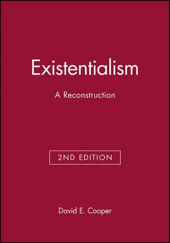 EXISTENTIALISM: A RECONSTRUCTION By David E. Cooper *Excellent Condition*