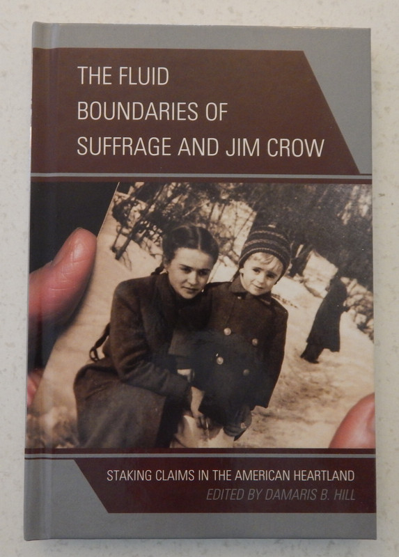 The Fluid Boundaries of Suffrage & Jim Crow NEW Edited by Damaris Hill HC