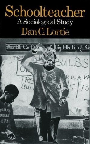 SCHOOLTEACHER: A SOCIOLOGICAL STUDY By Dan C. Lortie **Mint Condition**