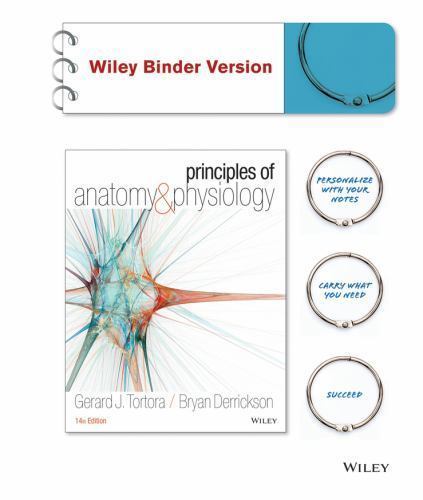 Principles of Anatomy and Physiology by Bryan H. Derrickson and Gerard J….