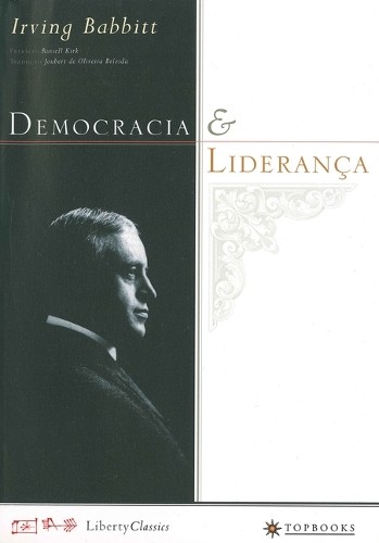 Irving Babbitt Democracia E Liderança (Paperback)