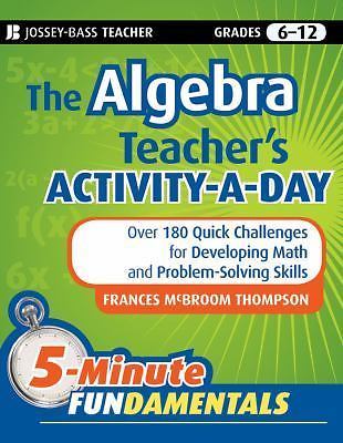 JB-Ed: 5 Minute Fundamentals Ser.: Algebra Teacher’s Activity-A-Day, Grades 6-12