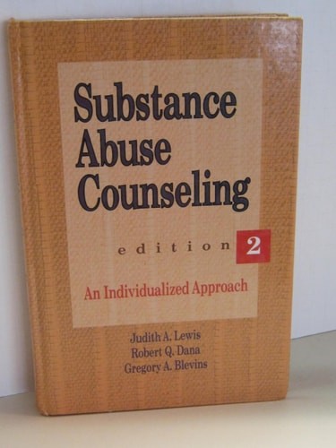 Substance Abuse Counseling: An Individualized Approach, Lewis, Judith A.,Dana, R