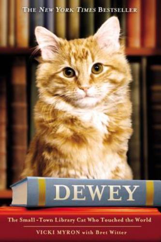 Dewey: The Small-Town Library Cat Who Touche- Vicki Myron, 0446407410, hardcover