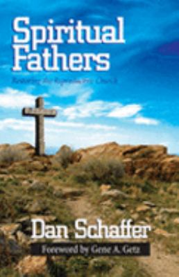 Spiritual Fathers: Restoring the Reproducti- paperback, 0977447804, Dan Schaffer