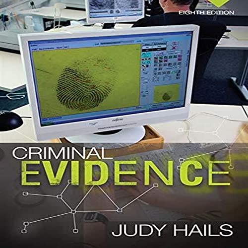 CRIMINAL EVIDENCE by Judy Hails California State University, Long Beach