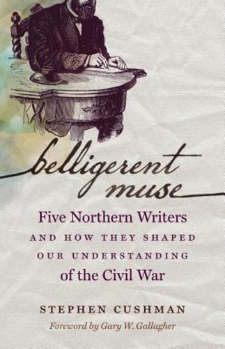 Belligerent Muse: Five Northern Writers and How They Shaped Our Understanding of