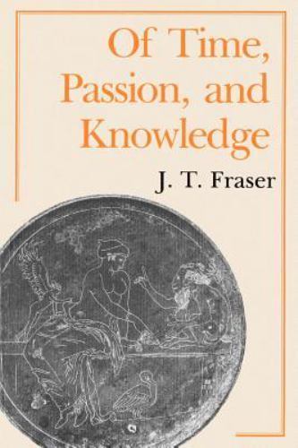Of Time, Passion, and Knowledge Fraser, Julius Thomas paperback Used - Good