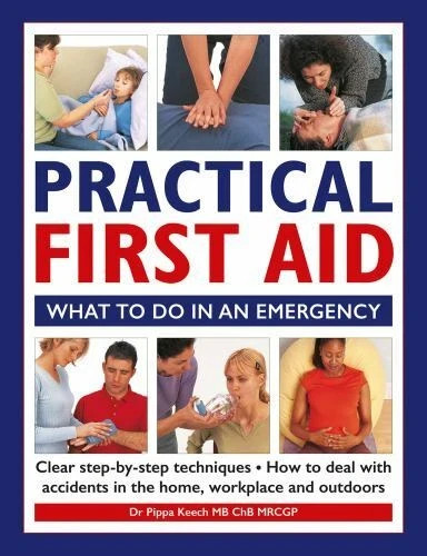 Practical First Aid : What to Do in an Emergency – Hardcover book