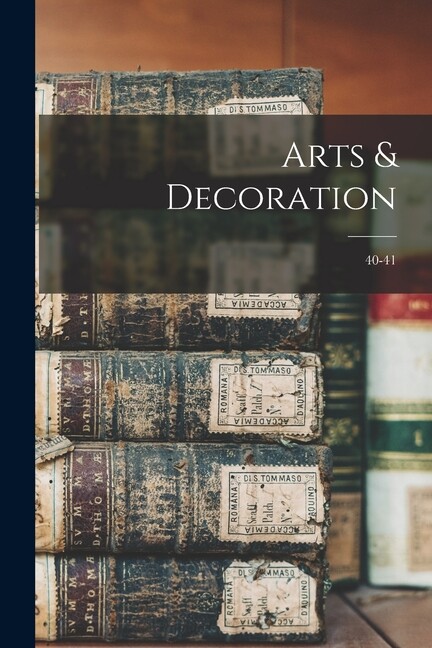 Arts & Decoration; 40-41