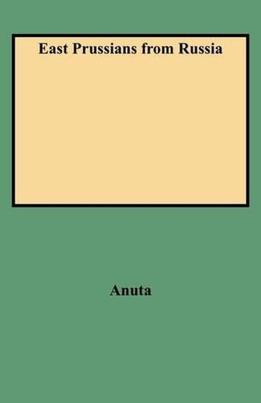 East Prussians from Russia: Bound with Supplement to East Prussians from Russia