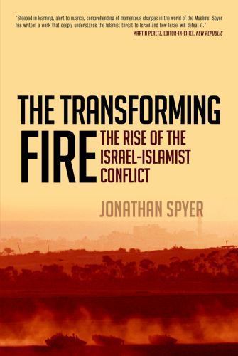 The Transforming Fire: The Rise of the Israel-Islamist Conflict