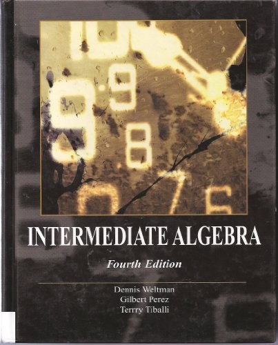 INTERMEDIATE ALGEBRA By Dennis Weltman & Gilbert Perez – Hardcover