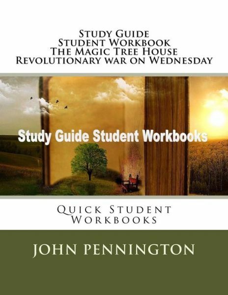 Study Guide Student Workbook The Magic Tree House Revolutionary War On Wedn...