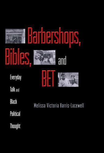 Barbershops, Bibles, and Bet: Everyday Talk and Black Political Thought
