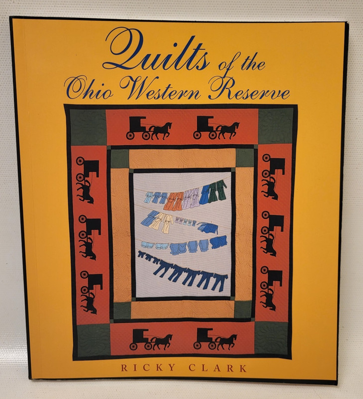 Quilts of the Ohio Western Reserve -Early Ohio Quilt History Book by Ricky Clark