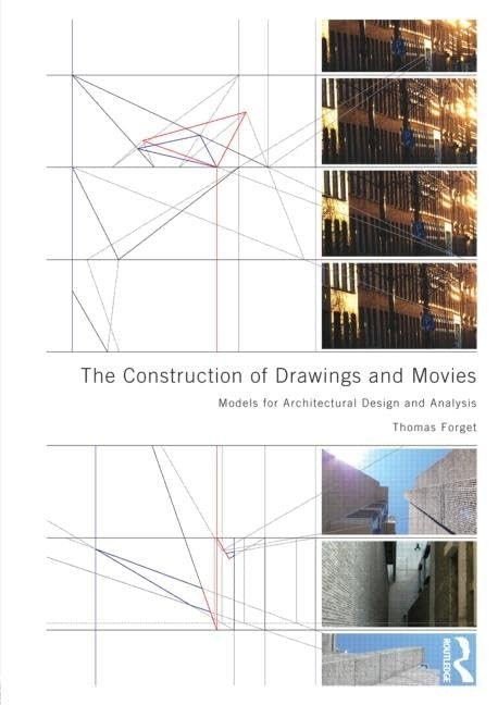 The Construction of Drawings and Movies: Models for Architectural Design and An