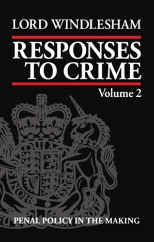 Responses to Crime: Volume 2: Penal Policy in the Making by Windlesham: Used