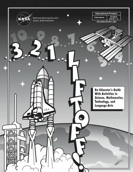3 2 1 Liftoff!: An Educator’s Guide With Activities In Science, Mathe…