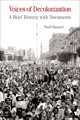 Voices of Decolonization: A Brief His…, Shepard, Todd