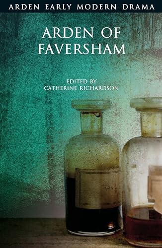 Arden of Faversham (Arden Early Modern Drama) by Richardson, Richardson New..