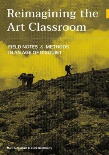 Mark Graham Clark Goldsberr Reimagining the Art Classroo (Hardback) (UK IMPORT)