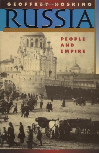 RUSSIA: PEOPLE AND EMPIRE, 1552-1917, ENLARGED EDITION By Geoffrey Hosking Mint
