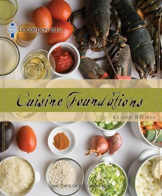 Le Cordon Bleu Cuisine Foundations: Classic Recipes [Paperback] [2010]…