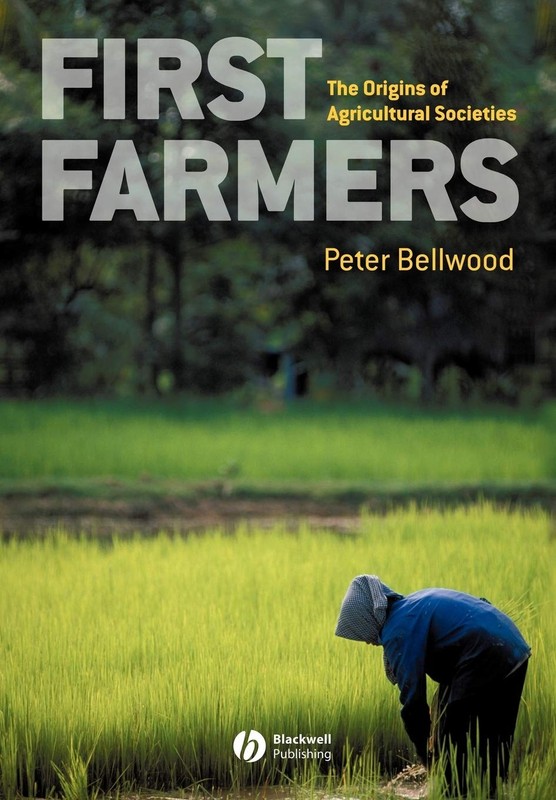 First Farmers: The Origins of Agricultural Societies – paperback Bellwood, P…