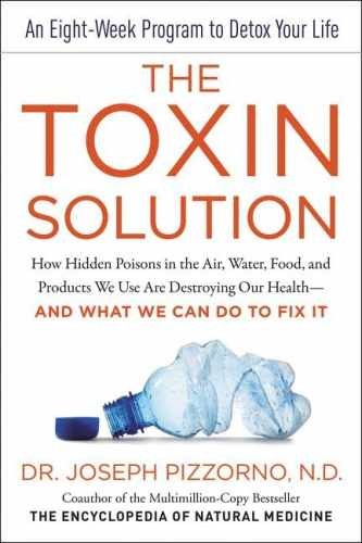 The Toxin Solution: How Hidden – Hardcover, by Pizzorno Joseph – Very Good g
