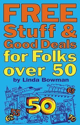 Free Stuff and Good Deals for Folks Over- paperback, 9781595800275, Linda Bowman
