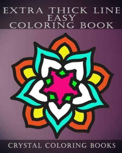 Extra Thick Line Easy Coloring Book: 30 Simple Pattern Pages Suitable For Chi…