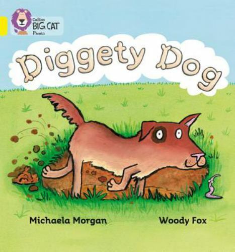 Collins Big Cat Phonics Ser.: Diggety Dog: Band 03/Yellow (Collins Big Cat …
