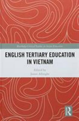 English Tertiary Education in Vietnam : Foreign Language Policy and Nation Bu…