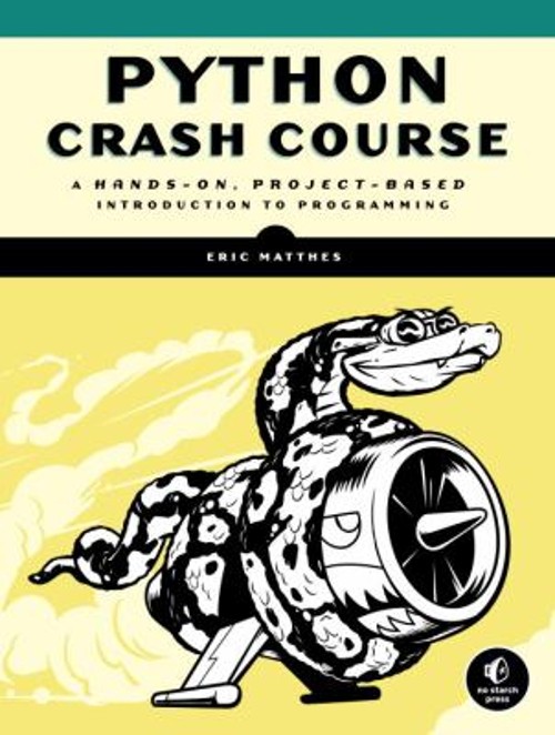 Python Crash Course : A Hands-On, Project-Based Introduction to P