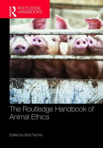 Routledge Handbook of Animal Ethics, Hardcover by Fischer, Bob (EDT), Brand N…