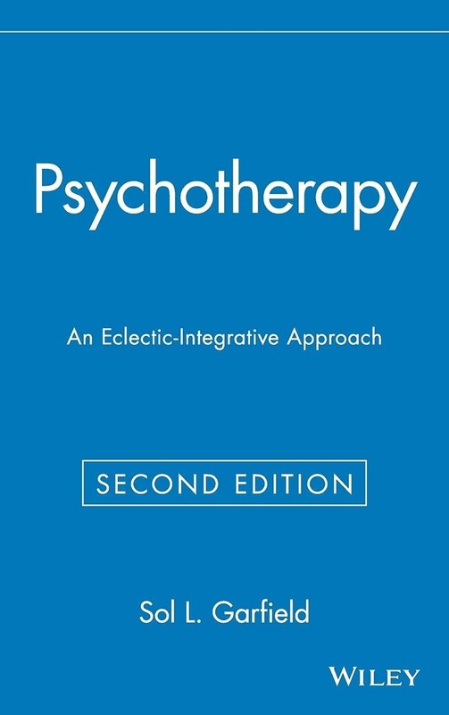 Psychotherapy: An Eclectic-Integrative Approach (Wiley Series on Personality…