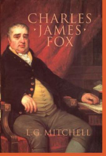Charles James Fox, Mitchell, L. G., 9780198201045