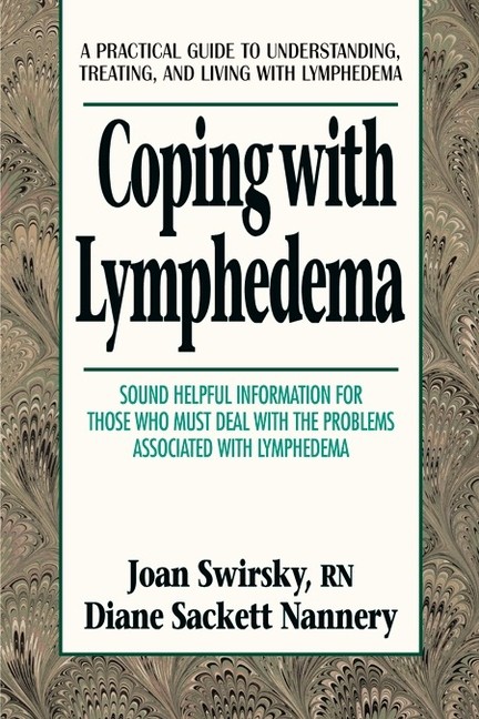 Coping With Lymphedema: A Practical Guide To Understanding, …