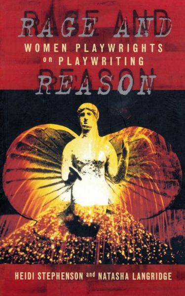 Rage And Reason: Women Playwrights On Playwriting