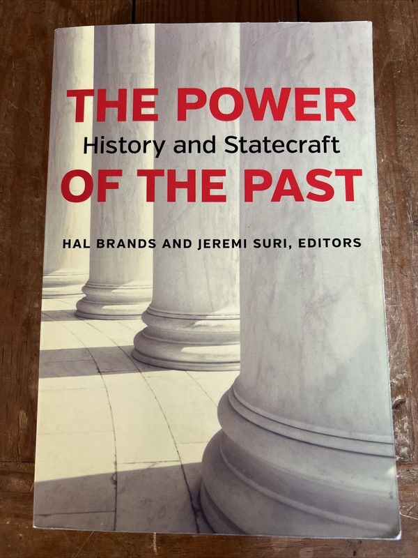 The Power of the Past : History and Statecraft by Jeremi Suri (2015, Trade…
