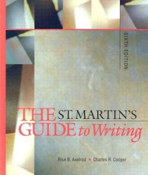 The St. Martin’s Guide to Writing : Short Charles R., Axelrod, Ri
