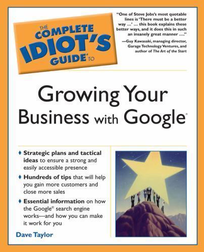 The Complete Idiot’s Guide to Growing Your Business with Google by Taylor, Dave