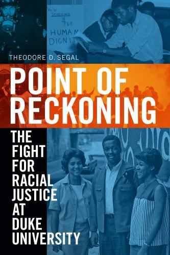 Point of Reckoning: The Fight for Racial Justice at Duke University by Segal, Th