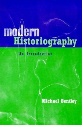 Modern Historiography : An Introduction, Paperback by Bentley, Michael, Like …