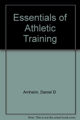 ESSENTIALS OF ATHLETIC TRAINING By Daniel D. Arnheim & William E. Prentice Mint