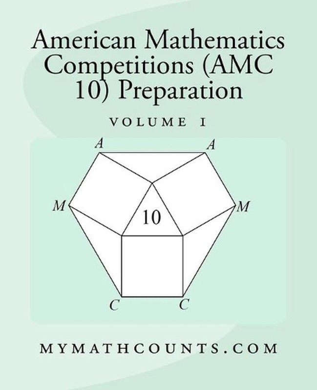 American Mathematics Competitions (AMC 10) Preparation (Volume 1) by Yongcheng C