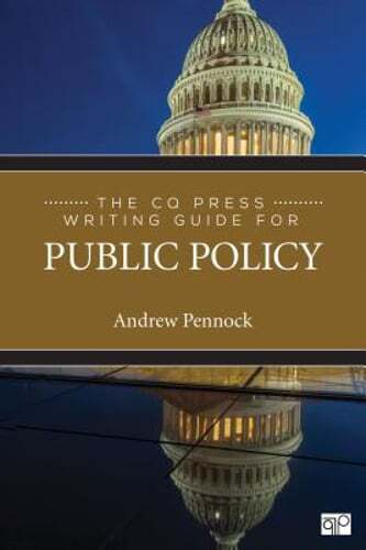 The CQ Press Writing Guide for Public Policy by Andrew S Pennock: Used