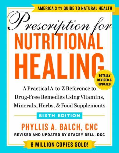 Prescription for Nutritional Healing, Sixth Edition: A Practical (0593330587)